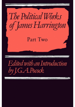 The Political Works of James Harrington - Part             Two
