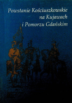 Powstanie Kościuszkowskie na Kujawach i Pomorzu Gdańskim