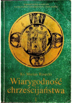 Wiarygodność chrześcijaństwa Tom 1