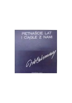 Piętnaście lat i ciągle z nami