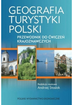 Geografia turystyki Polski Przewodnik do ćwiczeń krajoznawczych