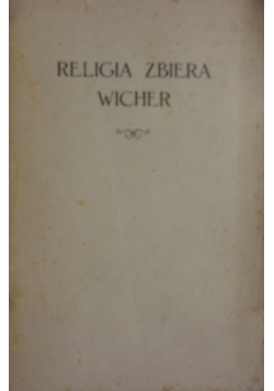 Religia zbiera wicher. 1945 r.