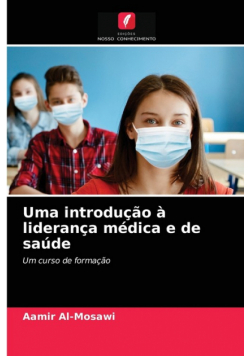 Uma introdução à liderança médica e de saúde