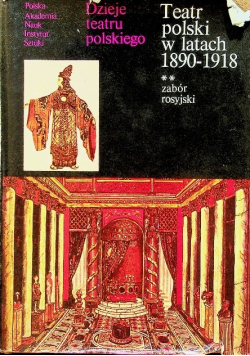 Teatr polski w latach 1890 - 1918 Zabór rosyjski
