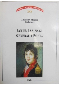 Jakub Jasiński Generał i Poeta