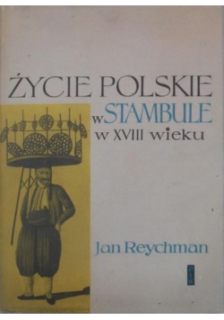 Życie polskie w Stambule w XVIII wieku