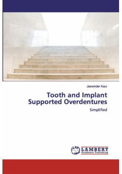 Tooth and Implant Supported Overdentures