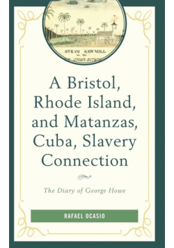 A Bristol, Rhode Island, and Matanzas, Cuba, Slavery Connection