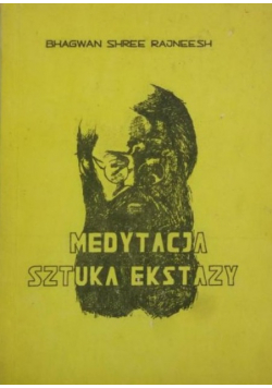 Medytacja sztuka ekstazy Część 1