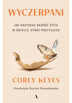 Wyczerpani. Jak odzyskać radość życia w świecie, który przytłacza