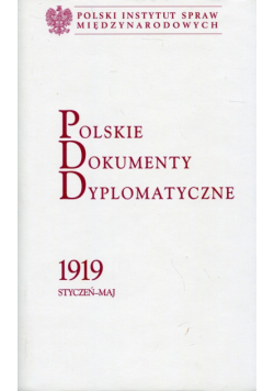Polskie Dokumenty Dyplomatyczne 1919 styczeń - maj