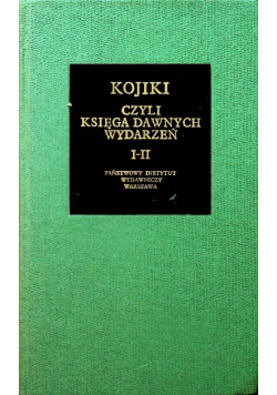 Kojiki czyli Księga dawnych wydarzeń Tom I - II