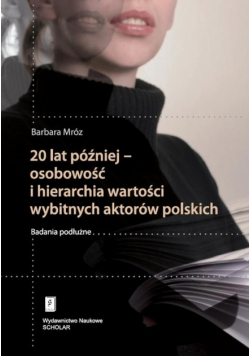 20 lat później - osobowość i hierarchia wartości wybitnych aktorów polskich