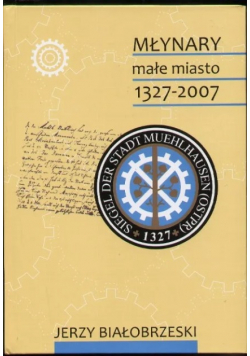 Młynary małe miasto 1327-2007