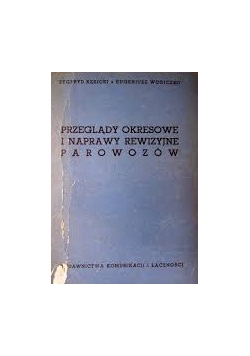 Przeglądy okresowe i napawy rewiyjne parowozów