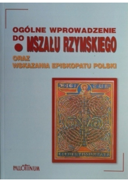 Ogólne wprowadzenie do Mszału Rzymskiego  oraz wskazania  episkopatu polski