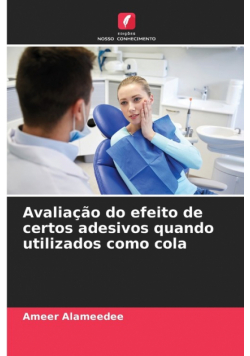 Avaliação do efeito de certos adesivos quando utilizados como cola