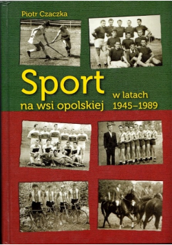 Sport Na Wsi Opolskiej W Latach 1945 - 1989