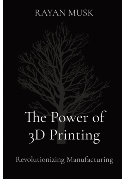The Power of 3D Printing