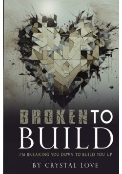 Broken to Build