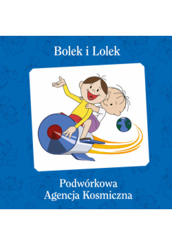 Bolek i Lolek Podwórkowa Agencja Kosmiczna