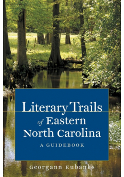 Literary Trails of Eastern North Carolina