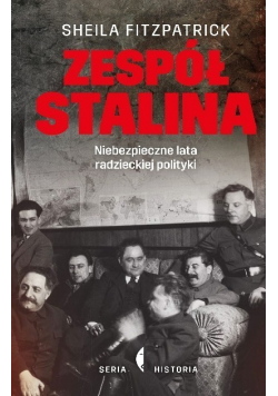 Zespół Stalina Niebezpieczne lata radzieckiej polityki
