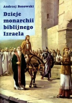 Dzieje monarchii biblijnego Izraela Dedykacja autora