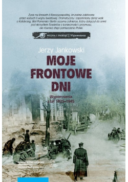 Moje frontowe dni  Wspomnienia z lat 1925–1945