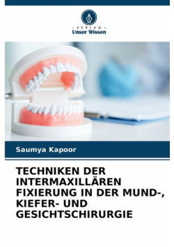 Techniken Der Intermaxillären Fixierung In Der Mund-, Kiefer- Und Gesichtschirurgie