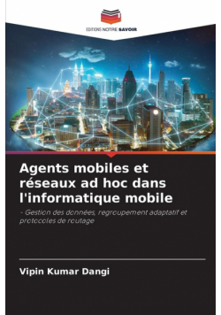 Agents mobiles et réseaux ad hoc dans l'informatique mobile