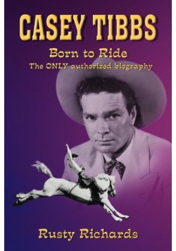 Casey Tibbs - Born to Ride