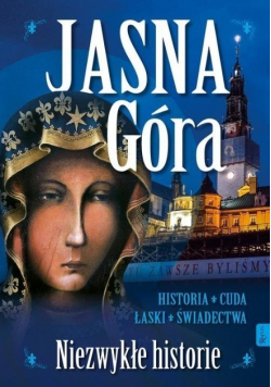 Jasna Góra Niezwykłe historie