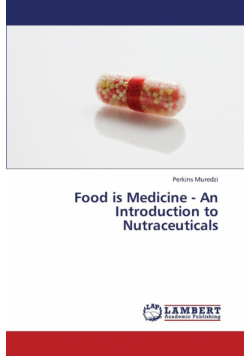 Food Is Medicine - An Introduction to Nutraceuticals