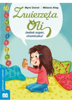 Zwierzęta Oli Jesteś super chomiczku