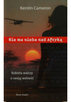 Cameron Kerstin - Nie ma nieba nad Afryką