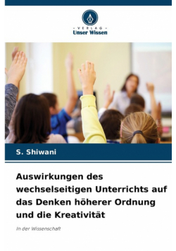 Auswirkungen des wechselseitigen Unterrichts auf das Denken höherer Ordnung und die Kreativität