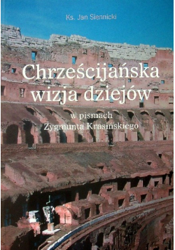 Chrześcijańska wizja dziejów w pismach Zygmunta Krasińskiego
