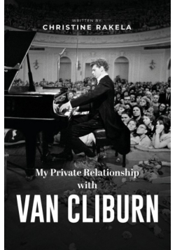 My Private Relationship With Van Cliburn