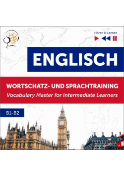 Englisch Wortschatz- und Sprachtraining B1-B2 – Hören &amp; Lernen: English Vocabulary Master for Intermediate Learners