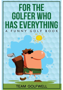 For the Golfer Who Has Everything