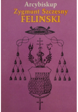 Arcybiskup Zygmunt Szczęsny Feliński