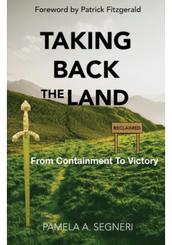 Taking Back The Land - From Containment To Victory