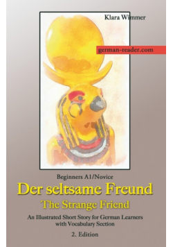 German Reader, Beginners A1/Novice - Der seltsame Freund / The Strange Friend