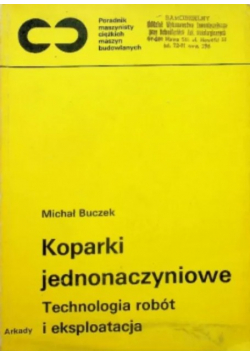 Koparki jednonaczyniowe technologia robót i eksploatacja