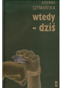 Wtedy dziś