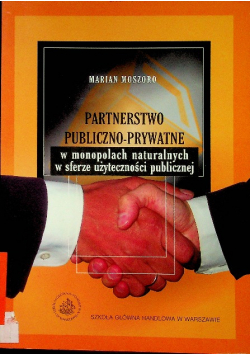 Partnerstwo publiczno - prywatne w monopolach naturalnych w sferze użyteczności publicznej