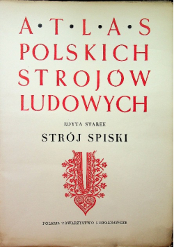 Atlas polskich strojów ludowych Strój Spiski