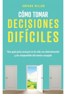 Cómo tomar decisiones difíciles