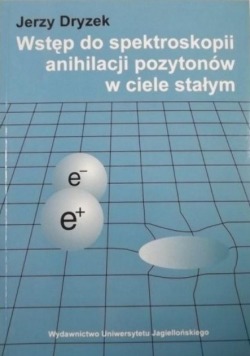 Wstęp do spektroskopii anihilacji pozytonów w ciele stałym
